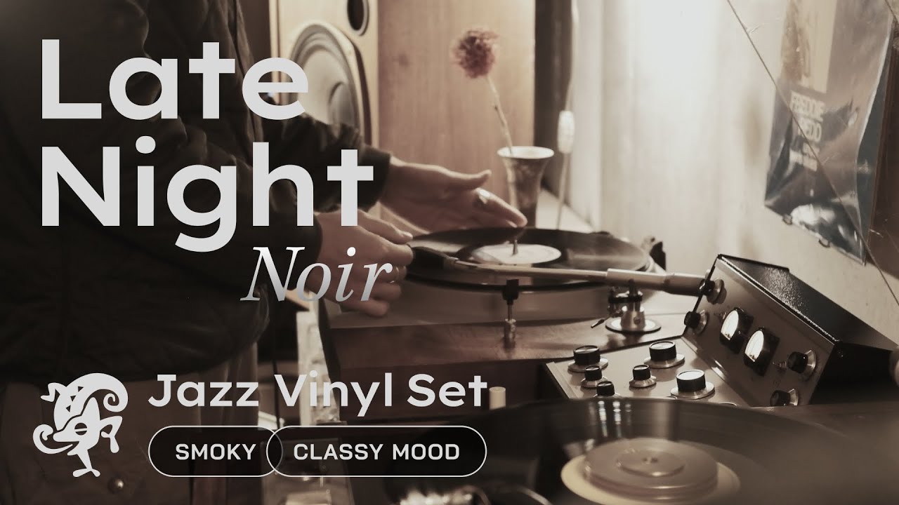 Late Night Noir Jazz Vinyl Set // Smoky Atmosphere & Classy Mood [45min / 4K / No AI]