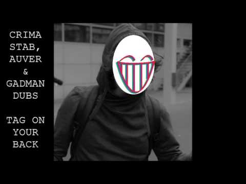 CRIMASTAB & Auver Feat. GadMan Dubs - Tag On Your Back