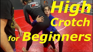 High Crotch TAKEDOWN with Beginners!