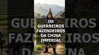 Os Guerreiros Fazendeiros das China Antiga