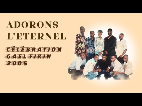 Adorons L'Eternel - Live Celebration a la Fikin (2005) (Entier/ Full) (+BONUS MAKING OF)
