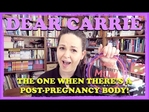 Dear Carrie: The One When There's a Post-Pregnancy Body...
