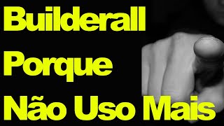 Buiderall   Porque no uso mais a Builderall   5 Motivos porque no uso a Builderall