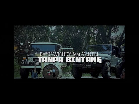 TANPA BINTANG - BAYU WISHKY FEAT YANTEL (OFFICIAL VIDEO MUSIC)