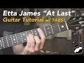 Etta James - At Last - Guitar Lesson - Chords, Lyrics and Tabs