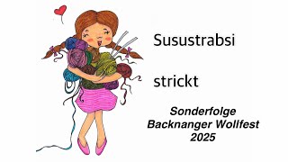 Susustrabsi strickt - Sonderfolge Backnanger Wollfest 2025 #strickpodcast #wollfestbacknang