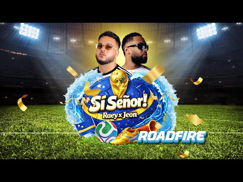 Raey x Jeon  - Si Señor [ Roadfire ]