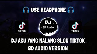 Download lagu DJ TERBARU TIKTOK 2022 - AKU YANG MALANG 4 SLOW (VN ) 8D Audio Version mp3