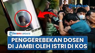 Kronologi Dosen di Jambi Digerebek Istri di Kosan, Tuding Sudah Diset hingga Dicopot dari Jabatan