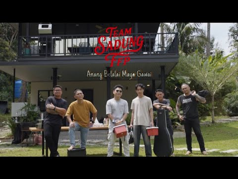Team Sadung FFP - Anang Belalai Maya Gawai (Official Music Video)
