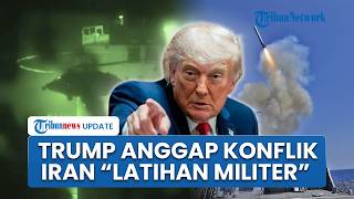 Trump Sebut Konflik AS dan Iran Bukan Perang Besar, Nilai Ketegangan Mirip Latihan Militer