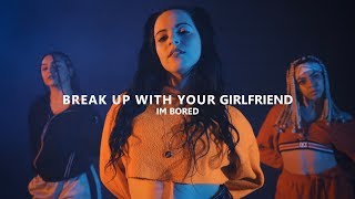 Ariana Grande - break up with your girlfriend, I