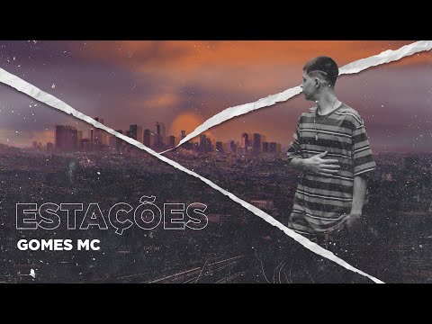Gomes - Estações. (Prod. Madg) - Vídeo Clipe Oficial