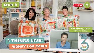 *LIVE* 3 Things Live: Wonky Log Cabin Quilt Blocks + Embracing Imperfect Quilting