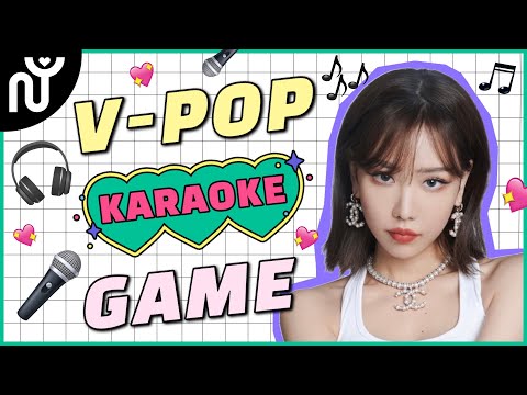 [NGUYÊN WORLD] V-POP KARAOKE GAME #2 🎤 💖🎵🎶