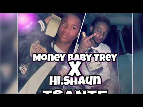 Tsante Shaun X Trey MoneyBaby
