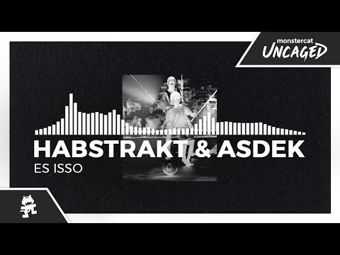 Habstrakt & Asdek - Es Isso [Monstercat Release]