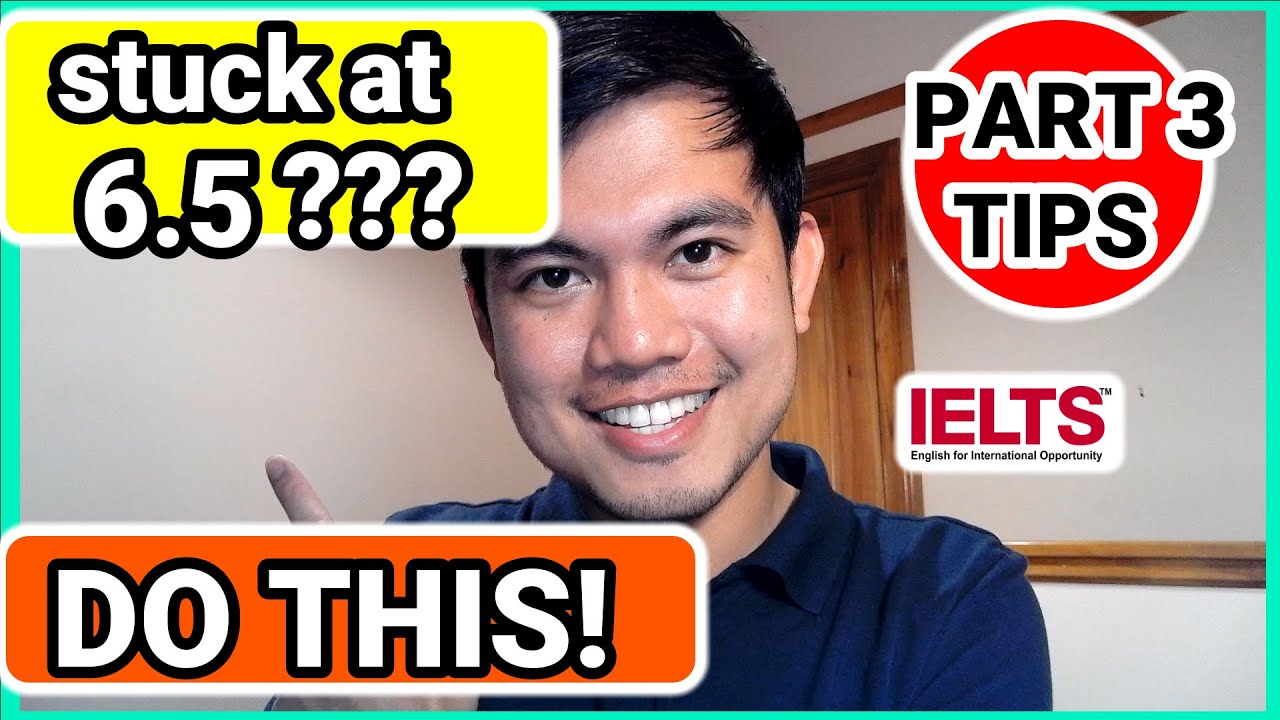 HOW TO ANSWER IELTS SPEAKING PART 3 QUESTIONS | Stuck At Band 6.5 | Tips To Get A Band 7.0 or higher