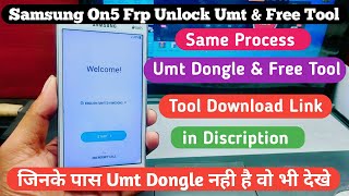 Samsung On5 Frp Unlock By Umt Dongle 2022 Android 7 || Samsung On5 Frp Unlock Tool Free Download