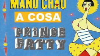 Manu Chao   A Cosa Prince Fatty Version   YouTube