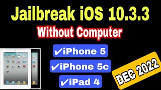 How to Jailbreak iOS 10.3.3 / 10.3.4 in 2022 (iPad 4,iPhone 5 ,iPhone 5c ) - Without Computer
