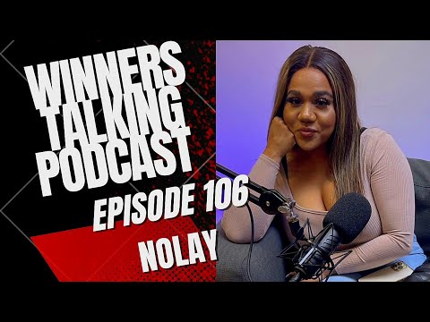 Nolay | I Rise To The Challenge | Winners Talking Podcast | Episode 106