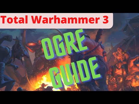 TW3 - Ogre Kingdoms Guide! Tips and Tricks!