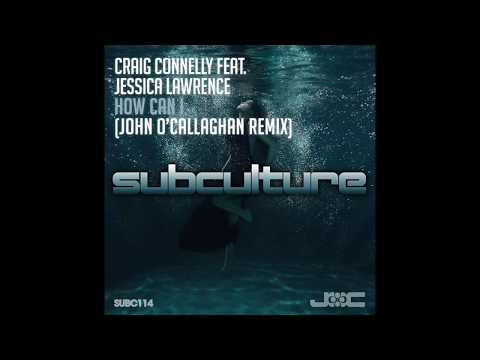 Craig Connelly feat. Jessica Lawrence • How Can I (John O'Callaghan Remix)