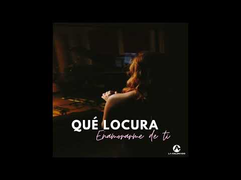 QUÉ LOCURA ENAMORARME YO DE TI / Versión acústica