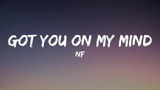 NF - Got You On My Mind (Lyrics)