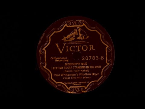 1927 Paul Whiteman’s Rhythm Boys - Mississippi Mud (Bing Crosby, Harry Barris and Al Rinker , Vocal)