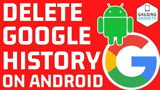 How to Clear Google Search and Browser History on Android - 2022