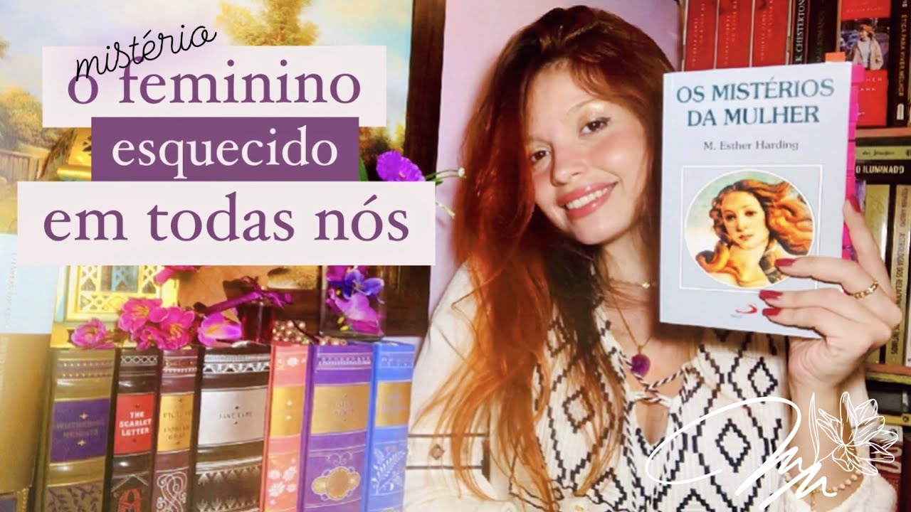 Os Mistérios da Mulher || M. Esther Harding Energia Feminina🌸