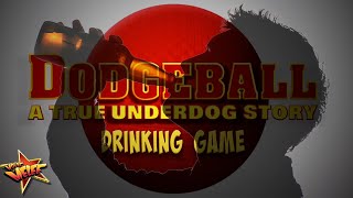 Dodgeball: A True Underdog Story Movie Drinking Ga