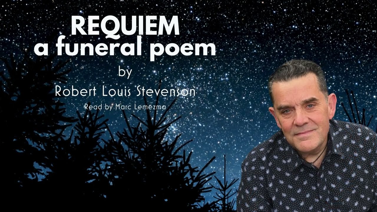 “Requiem” by Robert Louis Stevenson – A Funeral Poemem