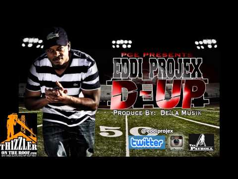 Eddi Projex - D-Up [Thizzler.com]