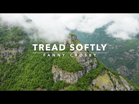 Tread Softly | Songs and Everlasting Joy