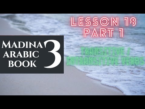 Madina Book 3 | Lesson 18 | Part 1 | Transitive/Intransitive Verbs