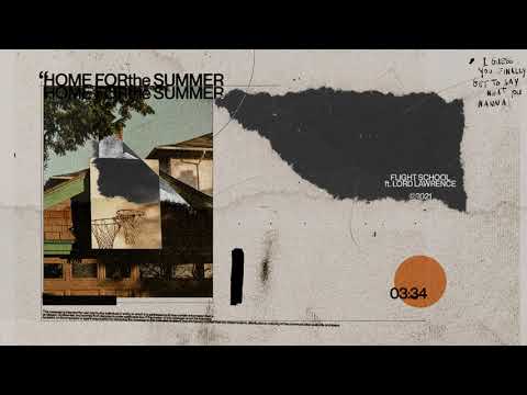 Flight School ft. Lord Lawrence - Home For The Summer (Official Full Stream)