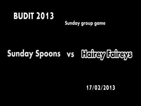BUDIT 2013: Sunday Spoons v Hairey Faireys