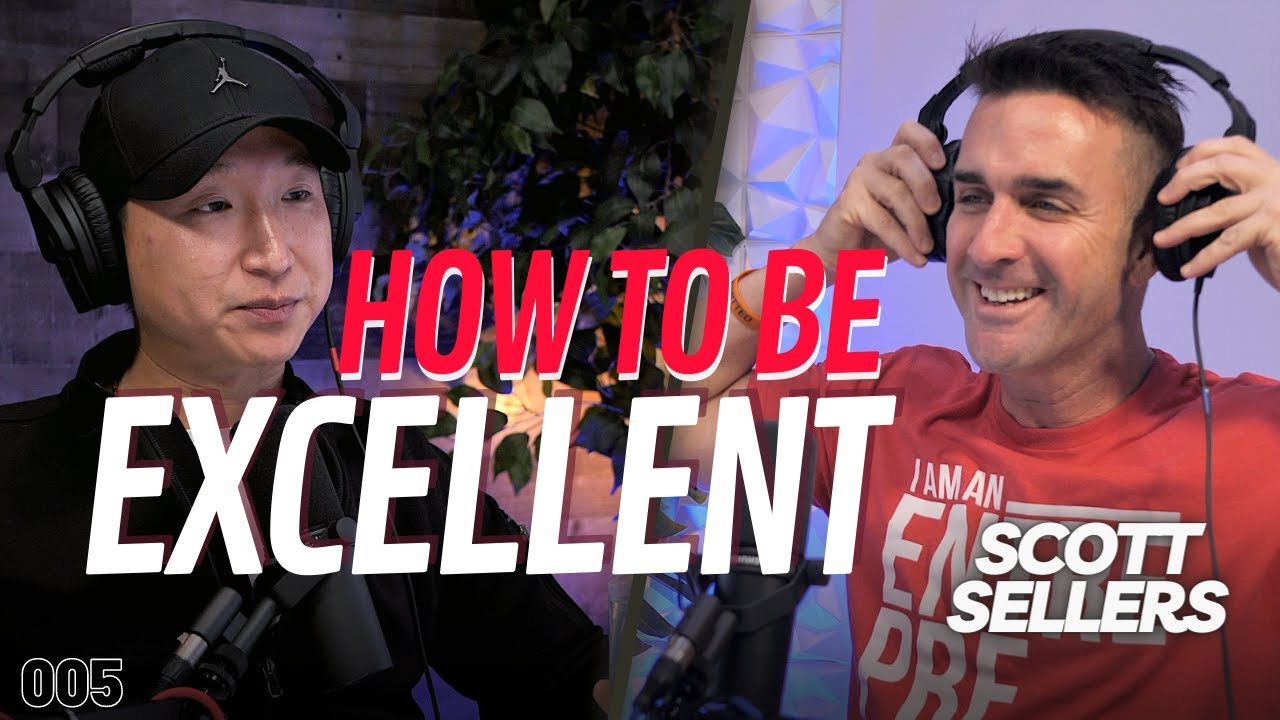 How to be EXCELLENT and successful by putting yourself in difficult situations w/ rock star Drummer Scott Sellers | Podcast Ep. 005