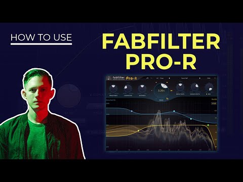 Fabfilter Pro-R Tutorial - Everything You Need to Know