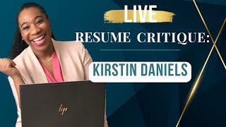 Resume Critique LIVE | Kirstin Daniels' Resume - Why is Kirstin hearing NOTHING from recruiters?