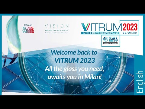 Welcome back to VITRUM 2023 - All the glass you need, awaits you in Milan!