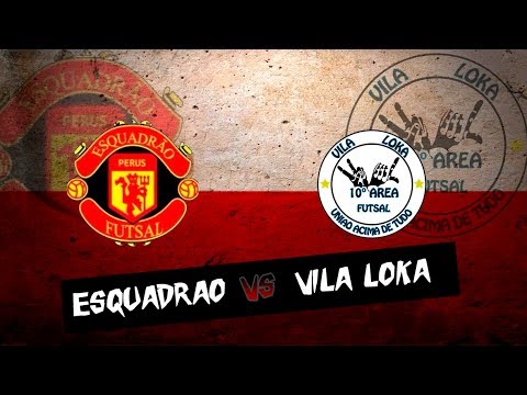 Esquadrão Perus x Vila Loka F.S - Festival Manacás