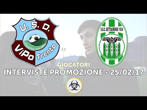 INTERVISTE PROMOZIONE TN - 25/02/17: USD ViPo Trento - SSD Settaurense 1-0 [Giocatori]