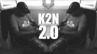 K2N - 2.0 (Audio)