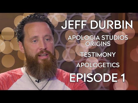 Jeff Durbin | Apologia Studios Origins, Testimony, & Apologetics | Episode 1