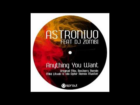 Astronivo Feat DJ Zombi - Anything You Want (Original Mix)