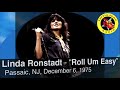 Linda Ronstadt - "Roll Um Easy" 1975.12.06